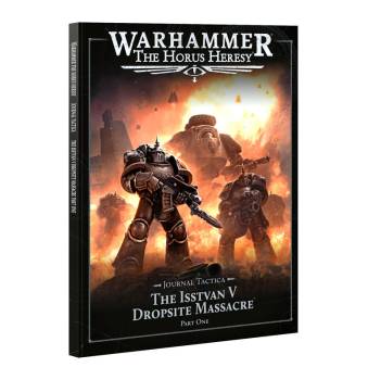 Warhammer: The Horus Heresy - Journal Tactica: Isstvan V: Part 1