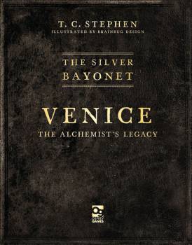 The Silver Bayonet: Venice - The Alchemists Legacy