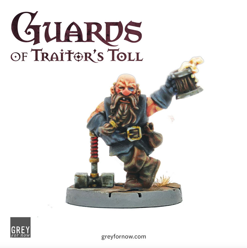 Grey For Now Guards of Traitors Toll Drunken Dwarf