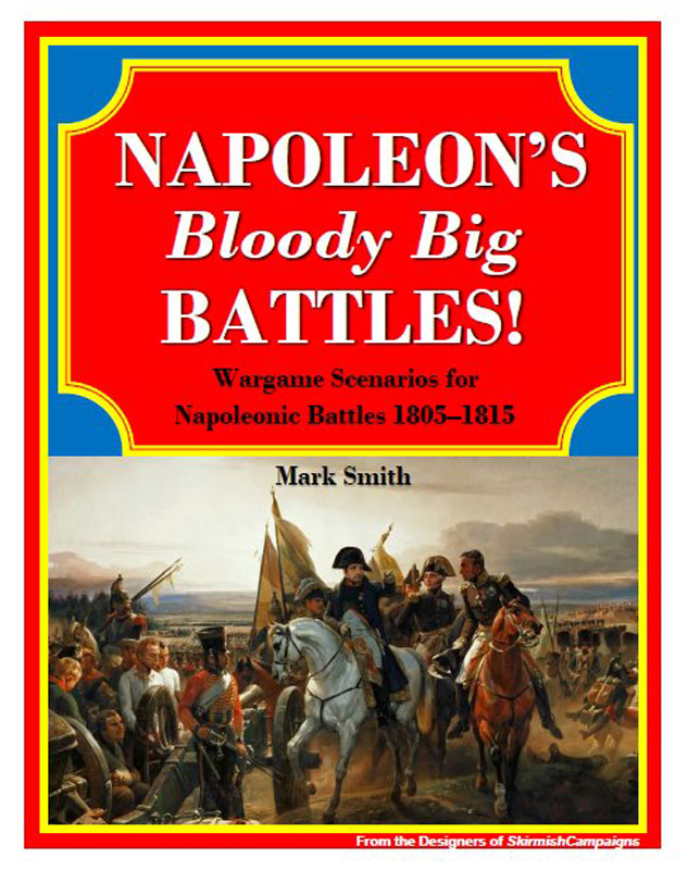 Napoleon’s Bloody Big Battles!: Wargame Scenarios for 1805-1815