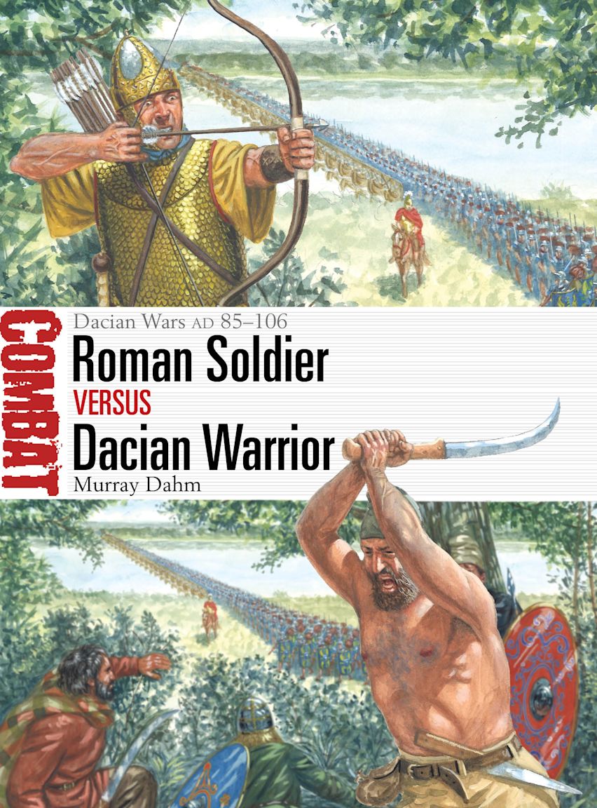 Osprey Combat: Roman Soldier vs Dacian Warrior - Dacian Wars AD 85–106