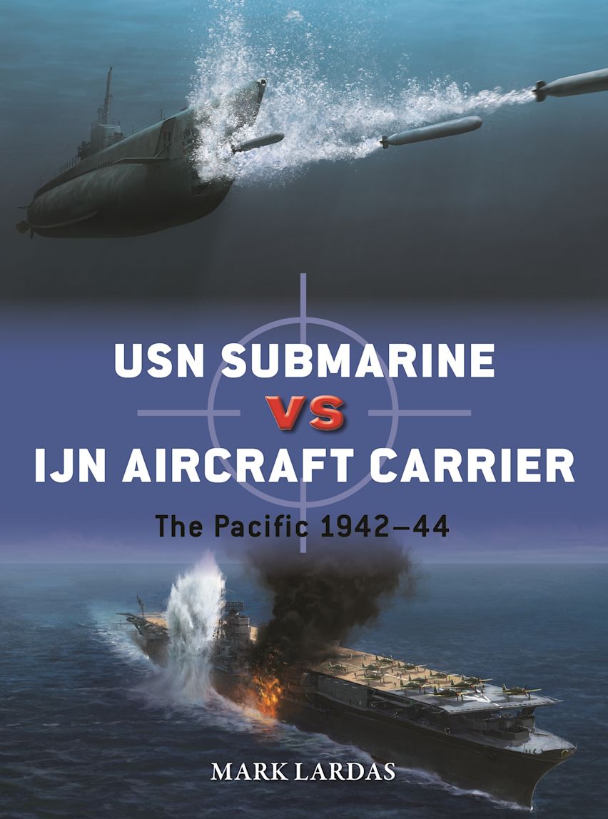 Osprey Duel: USN Submarine vs IJN Aircraft Carrier - The Pacific 1942–44